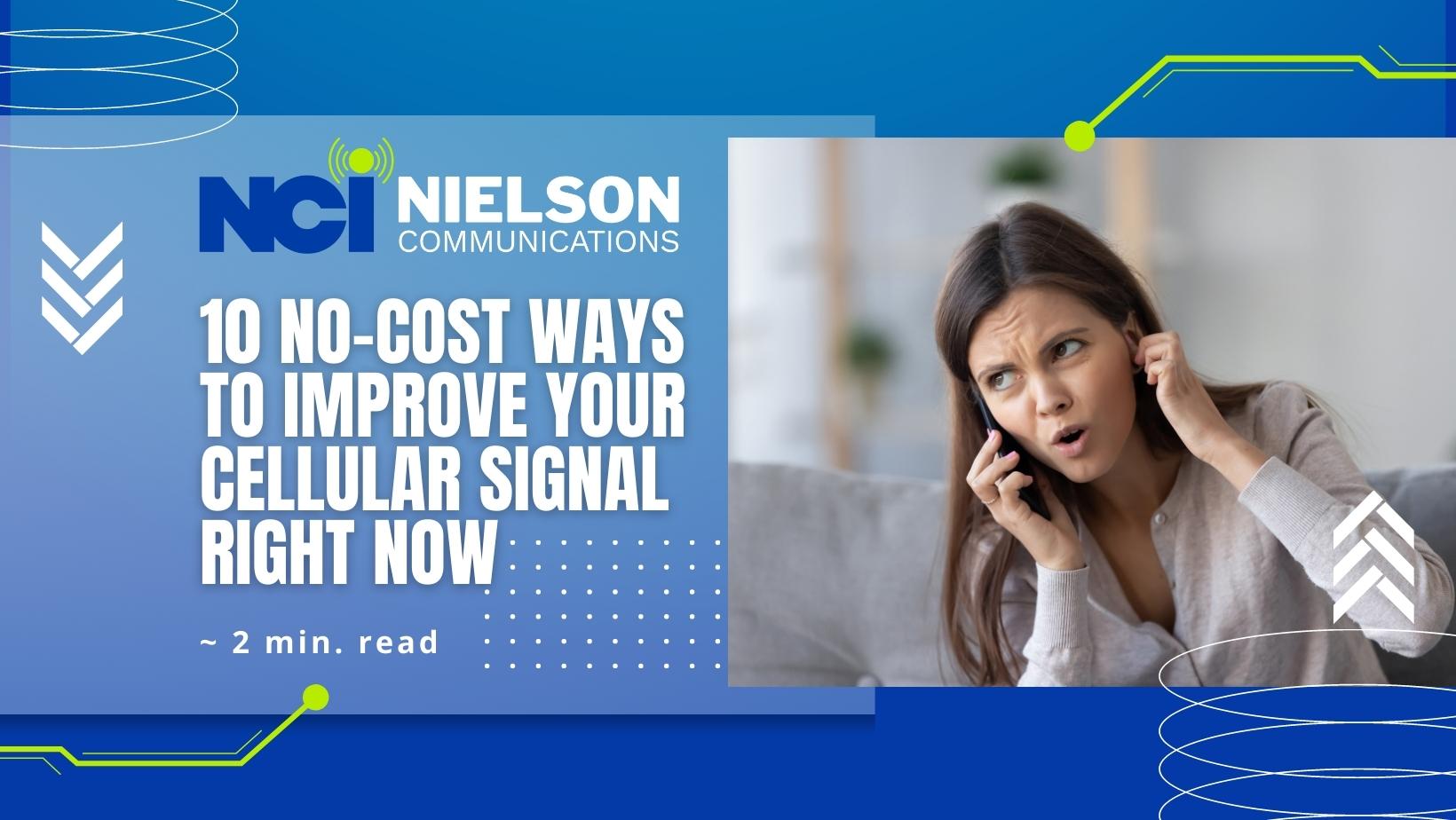 10 No Cost Ways to Improve your Cellular Signal Right Now by Nielson Communications, Inc. (NCI)