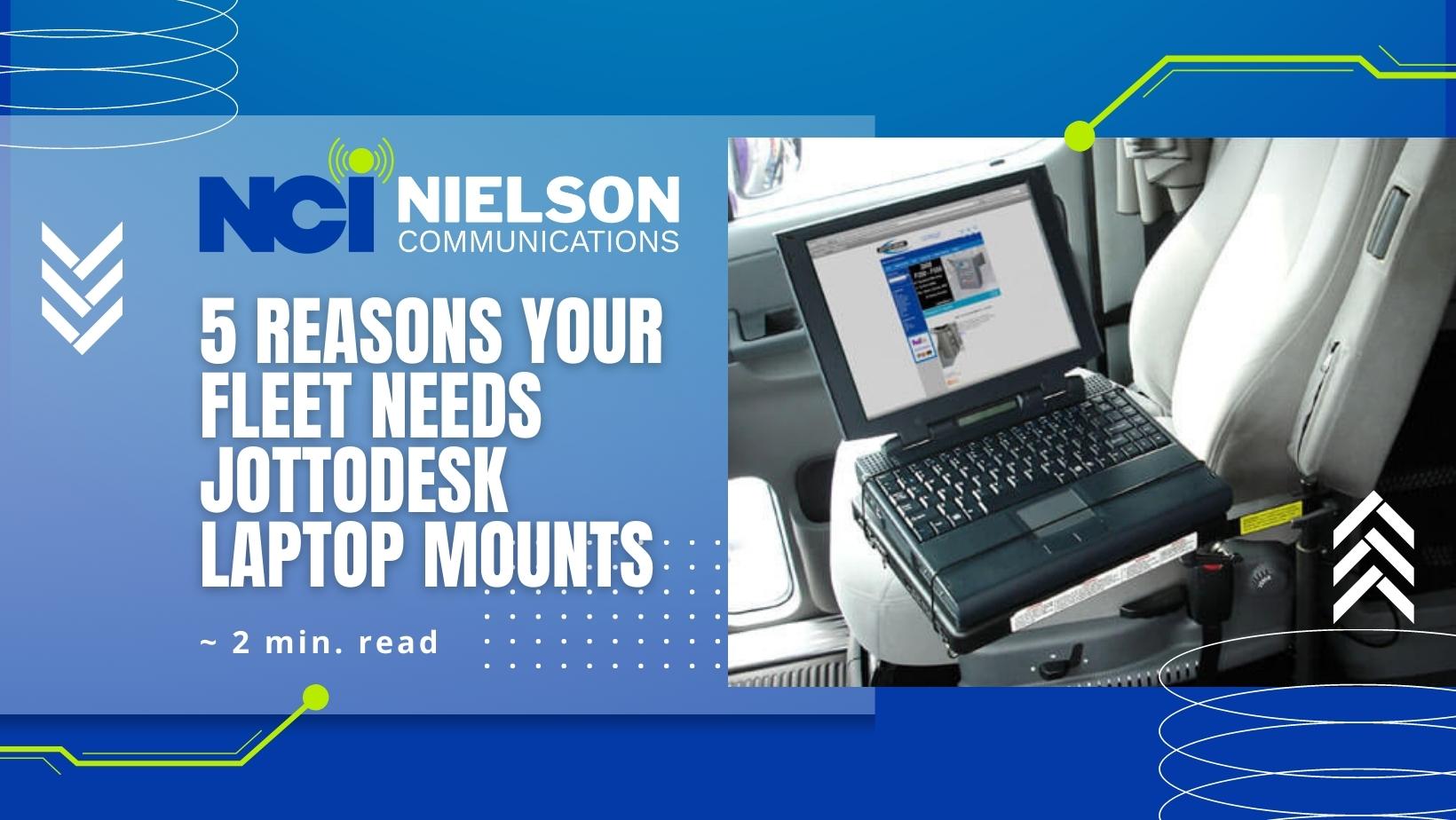 5 Reasons Your Fleet Needs a JottoDesk Mount by Nielson Communications, Inc. (NCI)