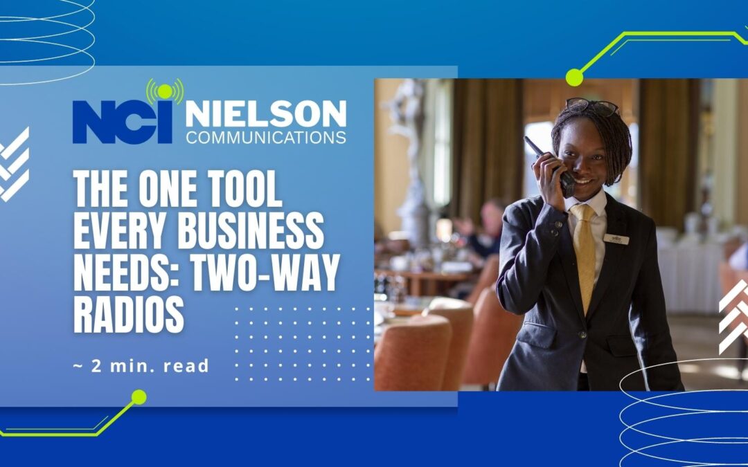 The One Tool Every Business Needs: Two-Way Radios.