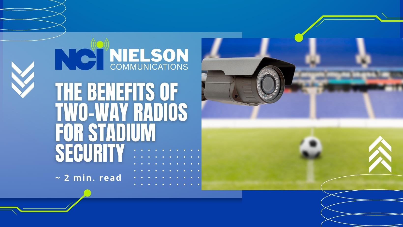 The Benefits of Two-Way Radios for Stadium Security by Nielson Communications, Inc. (NCI)